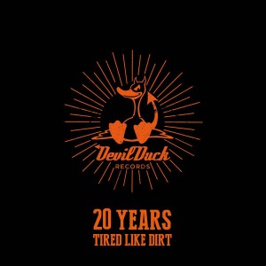 20 Years Tired Like Dirt