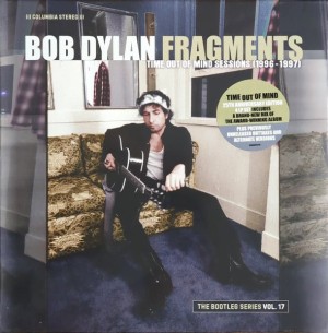 Fragments - Time Out of Mind Sessions (1996-1997) - The Bootleg Series Vol. 17