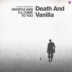 Whistle And I'll Come To You (White Vinyl)