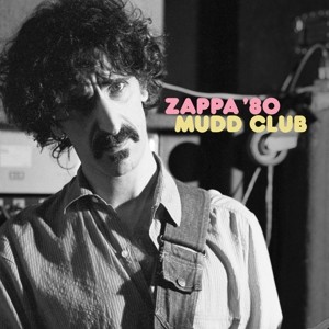 Zappa '80 Mudd Club