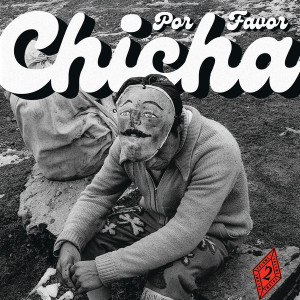 Chicha por favor Vol. 2: Grooves from Difa - The Pulse of Peruvian Dance Floors
