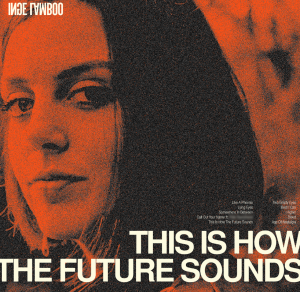 This is How the Future Sounds