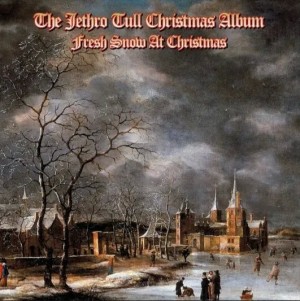 The Jethro Tull Christmas Album: Fresh Snow at Christmas