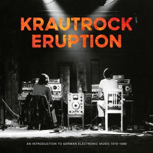 Krautrock Eruption: An Introduction to German Electronic Music 1970-1980