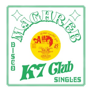 Maghreb K7 Club - Disco Singles Volume 3