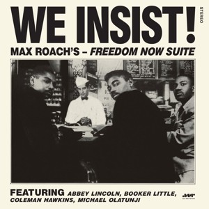 We Insist! Max Roach's Freedom Now Suite