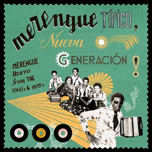 Merengue Tipico, Nueva Generacion! Merengue Bravo from the 1960's & 1970's