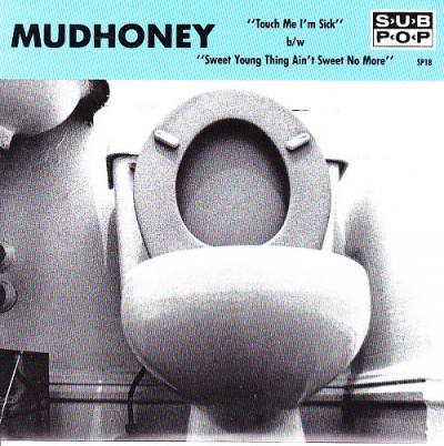 Touch Me I'm Sick b/w Sweet Young Thing Ain't Sweet No More