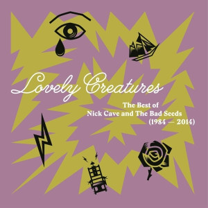 Lovely Creatures (The Best Of Nick Cave And The Bad Seeds) (1984 – 2014)