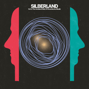 Silberland Vol 3: The Ambient Side of Kosmische Musik 1972-1986