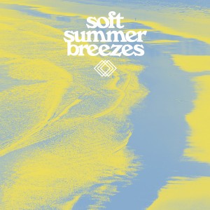 Soft Summer Breezes (Yellow Vinyl)