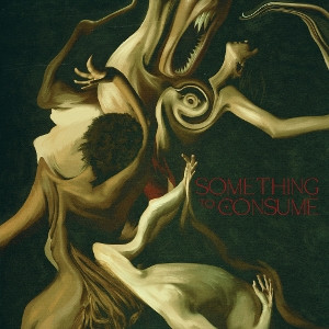 Something to Consume (Green Vinyl)