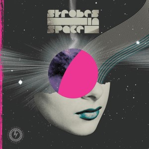 Strobes In Space - Indie Sleaze, Nu Rave & Future Disco 2000-2009