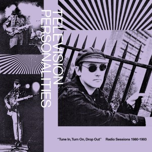 Tune In, Turn On, Drop Out: Radio Sessions (1980-1993)