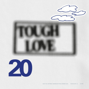 Tough Love 20: Don't Do Anything Important With Anybody Else