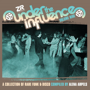 Under The Influence Volume Nine (A Collection Of Rare Funk & Disco Compiled By Alena Arpels)