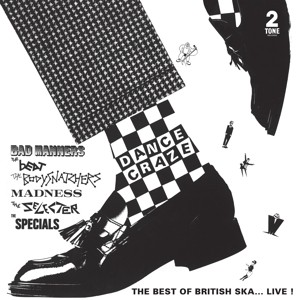 Dance Craze: The Best of British Ska...Live!