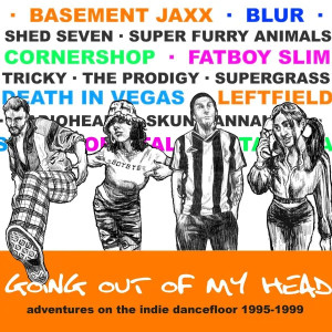 Going Out of My Head - Adventures On the Indie Dancefloor 1995-1999
