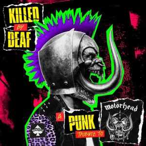 Killed By Deaf: A Punk Tribute To Motorhead