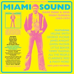 Miami Sound: Rare Funk & Soul From Miami Florida 1967-1974